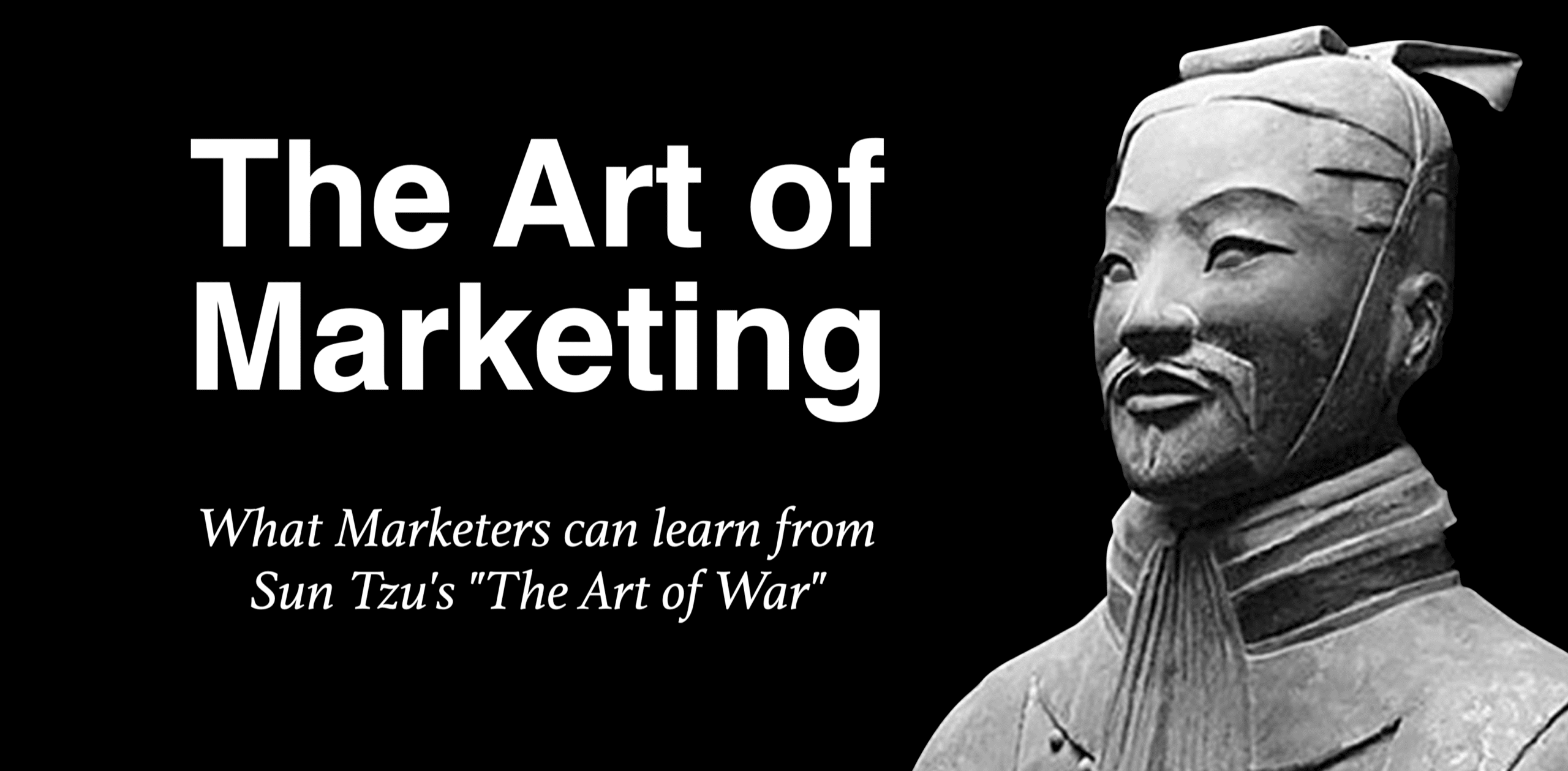 The art of marketing - What marketers can learn from Sun Tzu's the art of war