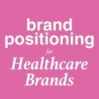 Brand Positioning for Healthcare Brands